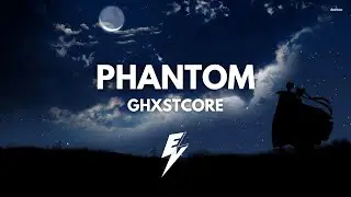 Ghxstcore - Phantom (EVR Release)