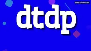 DTDP - HOW TO PRONOUNCE IT!?
