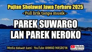 PAREK SUWARGO lan PAREK NEROKO || Pujian Sholawat Jawa Terbaru 2025