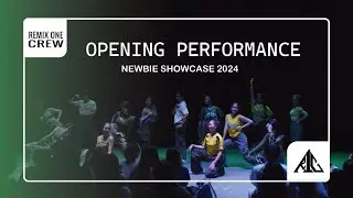 [THE NEWBIES’ SHOWCASE 2024 | LET’S DANCE] OPENING PERFORMANCE BY REMIX ONE CREW