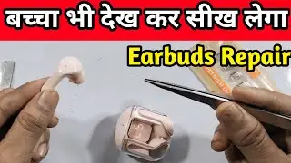 Earbuds बिल्कुल Step By Step Repair करना सीखो || Earbuds Repair || earbuds Repair kaise kare