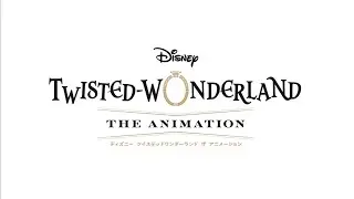 Twisted Wonderland: The Animation OP