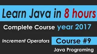 Java Programming Tutorial 9 Increment Operators -- learn java Course in 8 hours