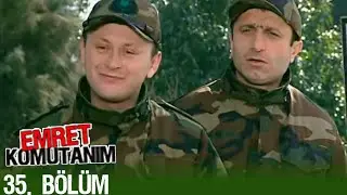 Emret Komutanım 35. Bölüm Tek Parça