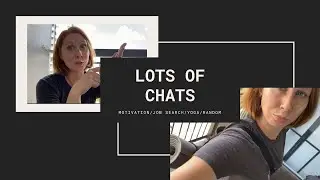 VLOG: lots of chats, starting my job search & other random things