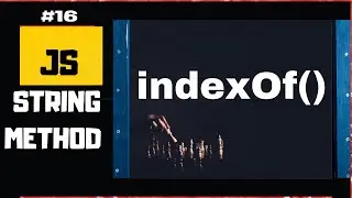 JavaScript IndexOf() String Method | JavaScript tutorial for beginners #16