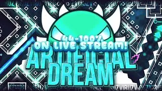 Artificial Dream 44-100% | ON LIVE STREAM!