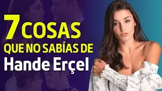 7 Cosas Que No Sabías de Hande Erçel -  Leyla Gediz en Bambaşka Biri (Otro Amor)