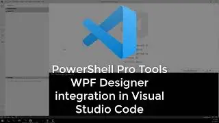 PowerShell Pro Tools WPF Designer integration in Visual Studio Code