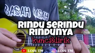 RINDU SERINDU RINDUNYA (KUNCI & LIRIK )COVER KENTRUNG