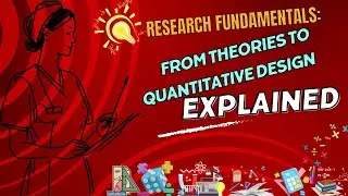 Research Fundamentals: From Theories to Quantitative Design Explained