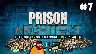 Prison Architect #7 - Оружейная комната и Псарня