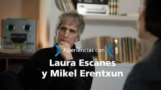 Xperiencias con Laura Escanes y Mikel Erentxun: Día a día