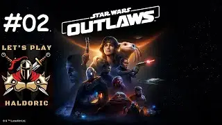Star Wars Outlaws Let's Play #02. La quête principale Hors-La-Loi. HORS LA LOI.