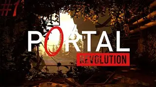 Portal Revolution Прохождение #1