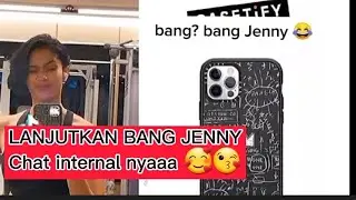 BANG JENNY  BERAKSI 😆😅 | chat internal yaaa, Kode²an terus yaa🥰💋