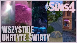 WSZYSTKIE UKRYTE ŚWATY W THE SIMS 4 | JAK SIĘ NA NIE DOSTAĆ?