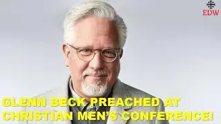 Glenn Beck Preached Mormon Gospel At Jason Whitlock's Christian Men's Conference