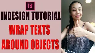 Wrap Texts Around Objects, Shapes & Images in Adobe Indesign |  Beginner's Tutorial