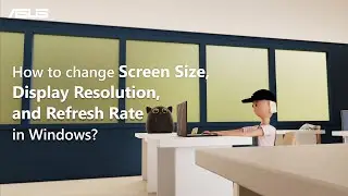 How to Change Screen Size, Display Resolution and Refresh Rate in Windows    | ASUS SUPPORT