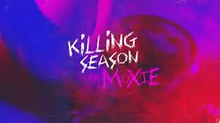 KILLING SEASON BY MOXIE MUSIK PRODUCED BY BISHOP