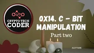 0x14. C - Bit manipulation || part two || final || code along
