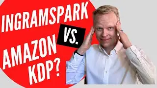 IngramSpark vs.  Amazon KDP: Can You Publish on Both?