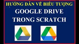 Hướng dẫn vẽ biểu tượng google drive trong scratch