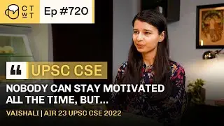 CTwT E720 - UPSC CSE 2022 Topper Vaishali AIR 23 | Mathematics Optional | 5th Attempt