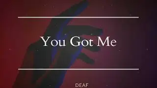 DEAF - You Got Me