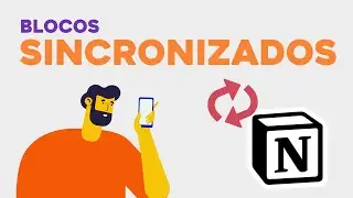 BLOCOS SINCRONIZADOS NO NOTION! COMO USAR?