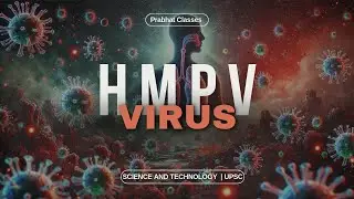 HMPV Virus: The Silent Threat You Need to Know About! | UPSC | Science and Technical 🦠