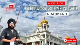 Unveiling the Serenity of Gurudwara Sri Hemkund Sahib: A Must Visit in Rishikesh