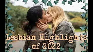 The Lesbian Highlights of 2022!