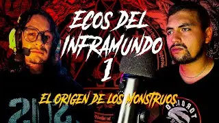 Ecos del Inframundo capitulo 1 El Origen de los Monstruos mitos y leyendas con un EXPERTO