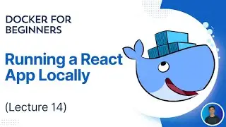 Docker For Beginners: Running a React App Locally (Lecture 14)