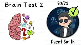 Brain test 2 | Agent Smith all levels 1 - 20