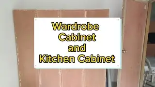 Wardrobe Cabinet at Kitchen Cabinet Setup sa aming Dream Home
