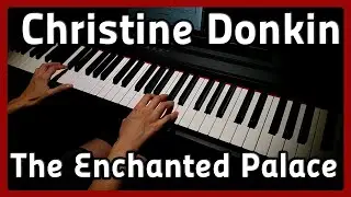 Christine Donkin | Legends & Lore | The Enchanted Palace | Piano