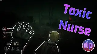 Becoming The Toxic Nurse - Dead by Daylight Killer Gameplay