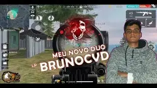 FREE FIRE - MEU NOVO DUO ᴸᴾ BRUNOCVD