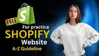 Create Shopify Website FREE for Lifetime