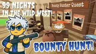 Back to the WILD WEST!! 🌵 Search for all 4 Bounties in Roblox 99 Nights in the Wild West!