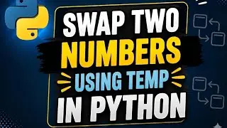 SWAPPING Two Numbers Using The Temp Variable In PYTHON 🐍