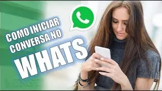 Mensagens para Iniciar conversa com uma Menina no WhatsApp