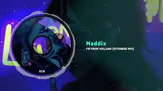 Maddix - I'm From Holland (Extended Mix)
