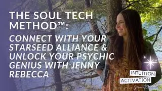 87.  The Soul Tech Method™: Connect with Your Starseed Alliance & Unlock Your Psychic Genius