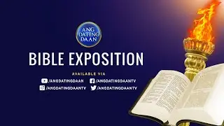 WATCH: Ang Dating Daan Bible Exposition - July 15, 2021 | 7 PM (PH Time)