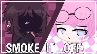 Smoke it off MEME | Gacha Animation | Fake Collab