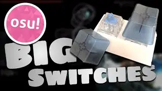 osu! with Big Switches